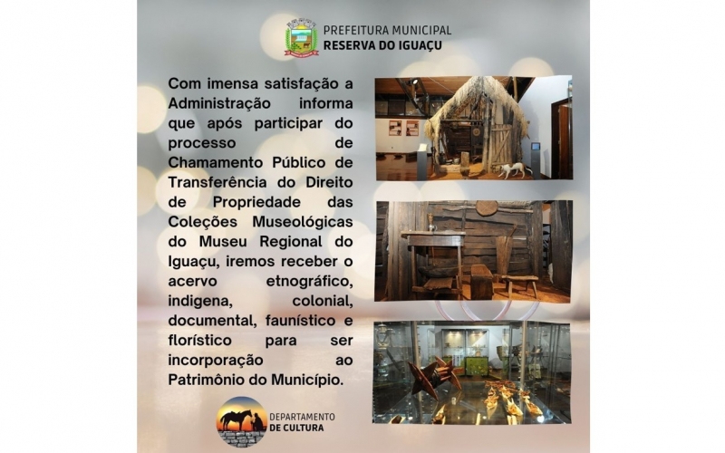 ACERVO DO MUSEU SERÁ TRANSFERIDO PARA A ADMINISTRAÇÃO MUNICIPAL E FICARÁ EM RESERVA DO IGUAÇU