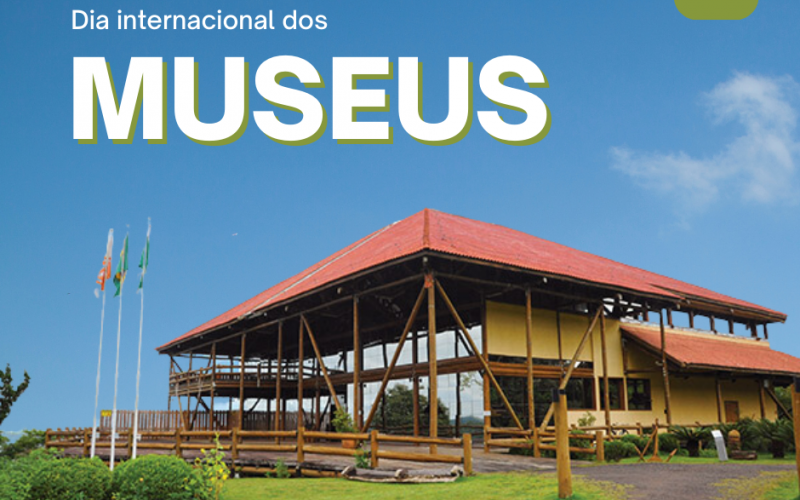 18 DE MAIO: DIA INTERNACIONAL DOS MUSEUS