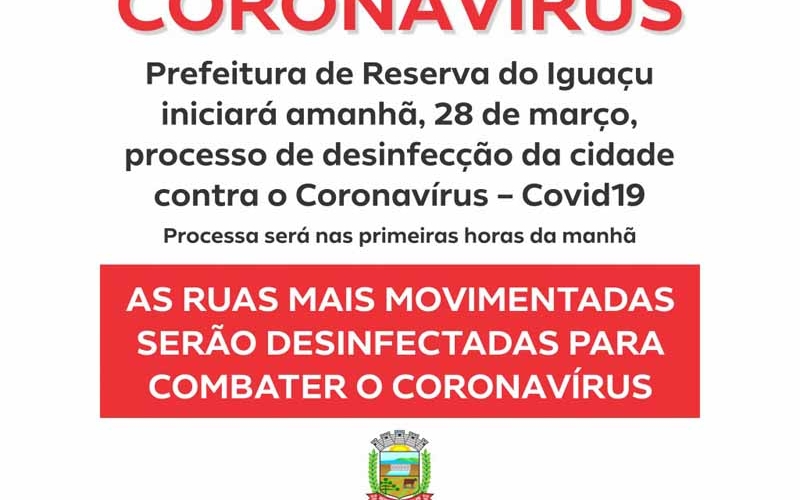 Prefeitura de Reserva do Iguaçu iniciará amanhã processo de desinfecção contra o CoronavírusHah